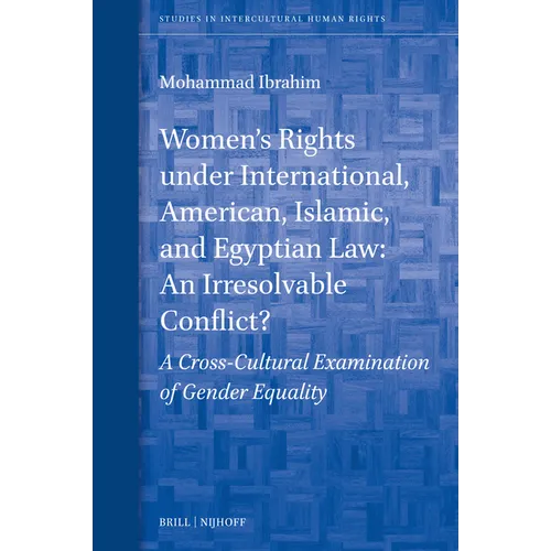 Women's Rights Under International, American, Islamic, and Egyptian Law: An Irresolvable Conflict?: A Cross-Cultural Examination of Gender Equality