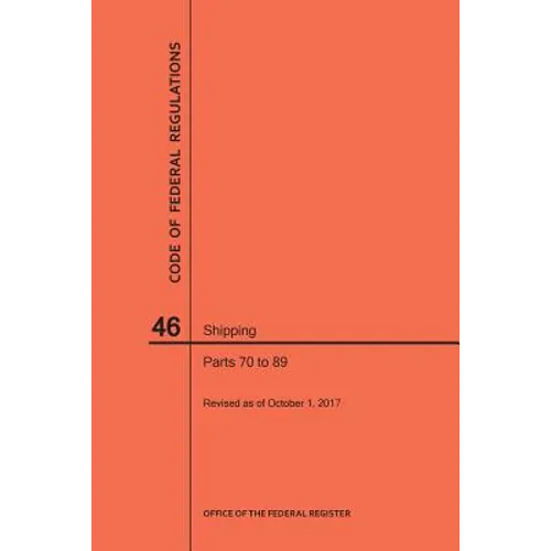Code of Federal Regulations Title 46, Shipping, Parts 70-89, 2017