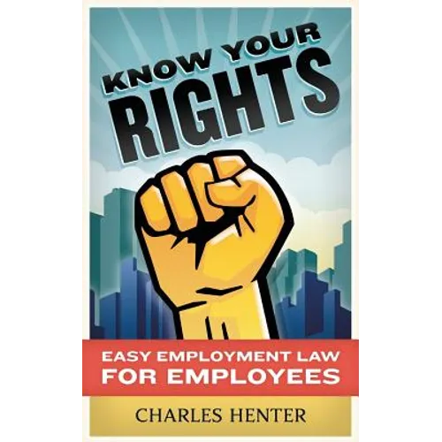 Know Your Rights: Easy Employment Law for Employees