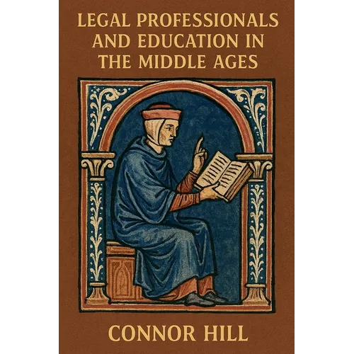 Legal Professionals and Education in the Middle Ages