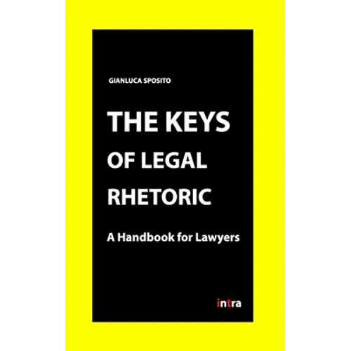The Keys of Legal Rhetoric: A Handbook for Lawyers