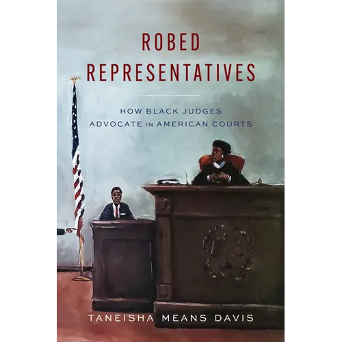 Robed Representatives: How Black Judges Advocate in American Courts
