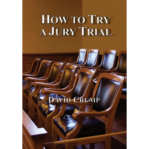 How to Try a Jury Trial