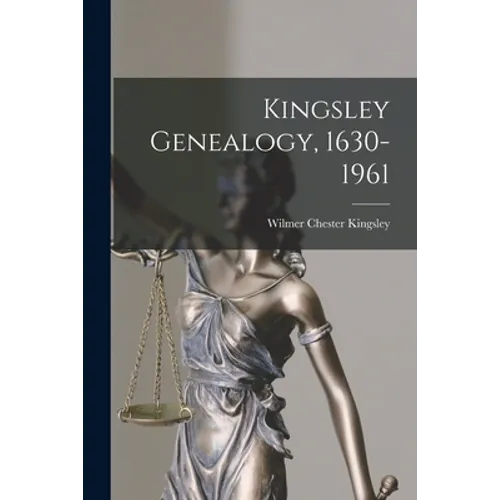 Kingsley Genealogy, 1630-1961