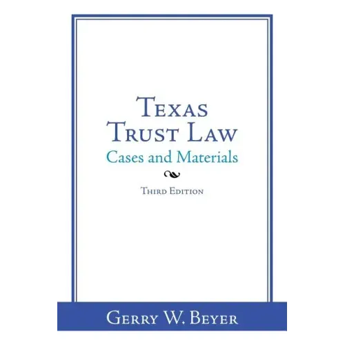 Texas Trust Law: Cases and Materials-Third Edition