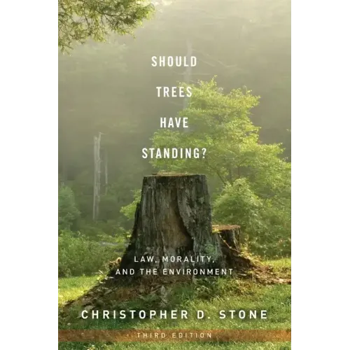 Should Trees Have Standing?: Law, Morality, and the Environment