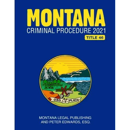 Montana Criminal Procedure 2021