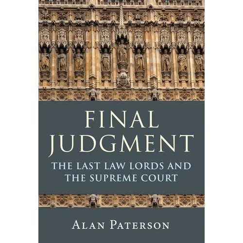 Final Judgment: The Last Law Lords and the Supreme Court