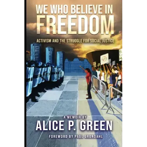 We Who Believe in Freedom: Activism and the Struggle for Social Justice