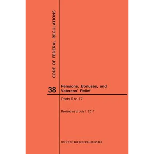 Code of Federal Regulations Title 38, Pensions, Bonuses and Veterans' Relief, Parts 0-17, 2017