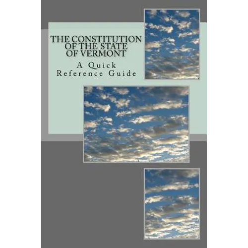 The Constitution of the State of Vermont: A Quick Reference Guide