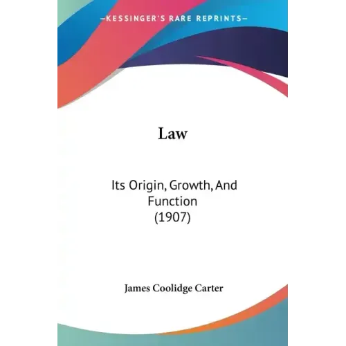 Law: Its Origin, Growth, And Function (1907)