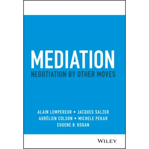 Mediation: Negotiation by Other Moves