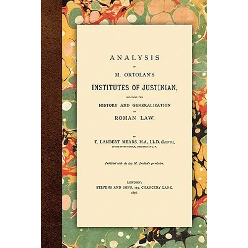 Analysis of M. Ortolan's Institutes of Justinian