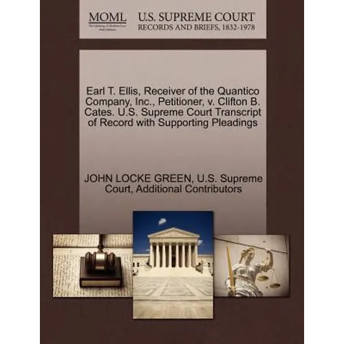 Earl T. Ellis, Receiver of the Quantico Company, Inc., Petitioner, V. Clifton B. Cates. U.S. Supreme Court Transcript of Record with Supporting Pleadi