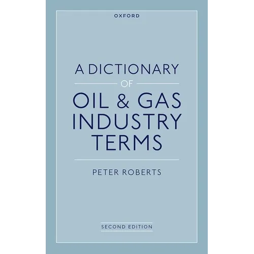 A Dictionary of Oil & Gas Industry Terms, 2e