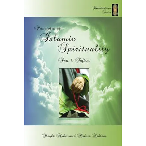 Principles of Islamic Spirituality, Part 1: Sufism