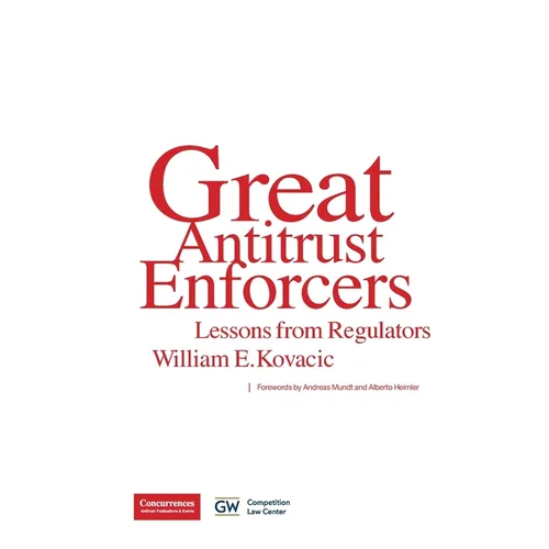 Great Antitrust Enforcers: Lessons from Regulators