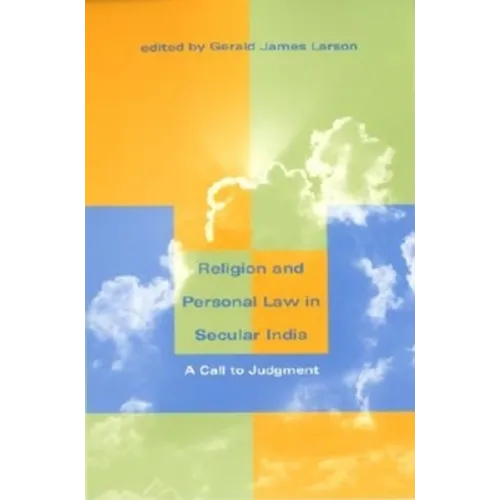 Religion and Personal Law in Secular India: A Call to Judgment