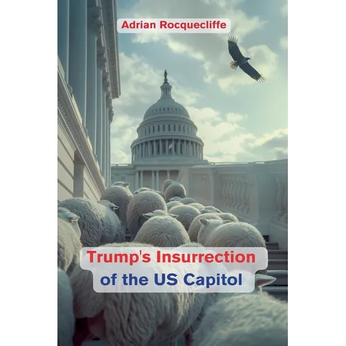 Trump's Insurrection of the US Capitol - Paperback