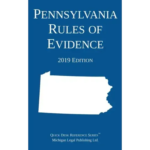Pennsylvania Rules of Evidence; 2019 Edition