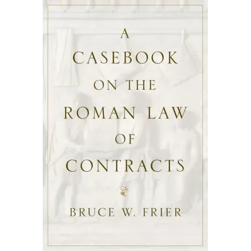 A Casebook on the Roman Law of Contracts