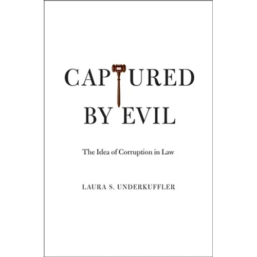 Captured by Evil: The Idea of Corruption in Law