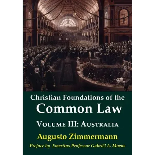 Christian Foundations of the Common Law, Volume 3: Australia