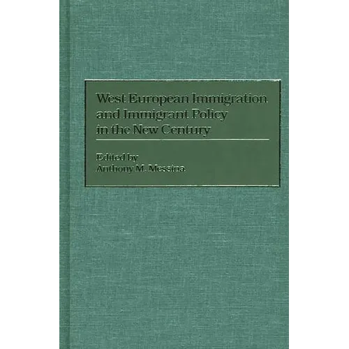 West European Immigration and Immigrant Policy in the New Century