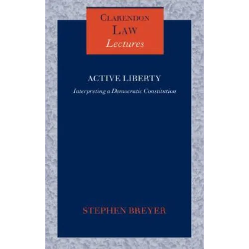 Active Liberty: Interpreting a Democratic Constitution