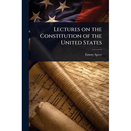 Lectures on the Constitution of the United States