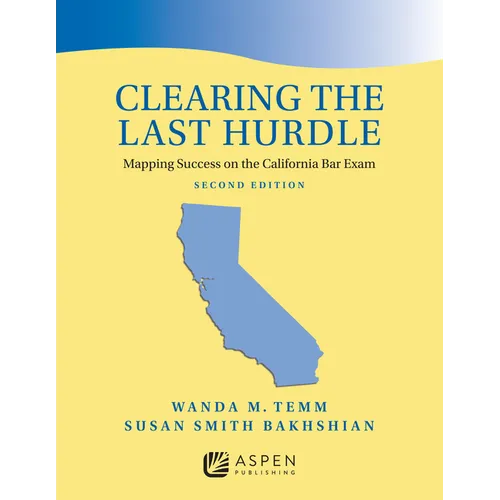 Clearing the Last Hurdle: Mapping Success on the California Bar Exam