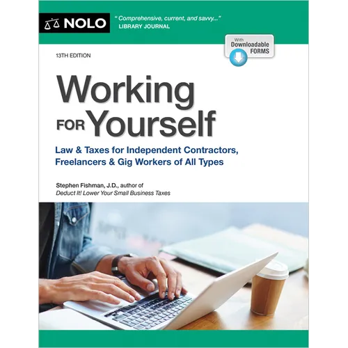 Working for Yourself: Law & Taxes for Independent Contractors, Freelancers & Gig Workers of All Types