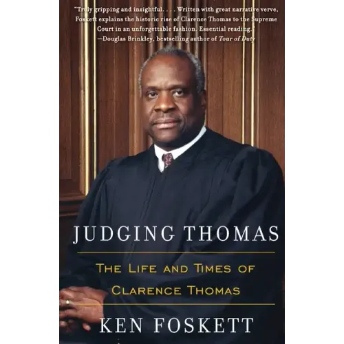 Judging Thomas: The Life and Times of Clarence Thomas