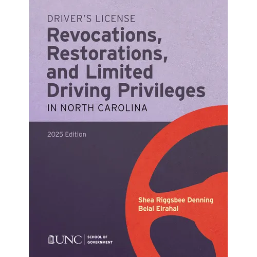 Driver's License Revocations, Restorations, and Limited Driving Privileges in North Carolina: 2025 Edition