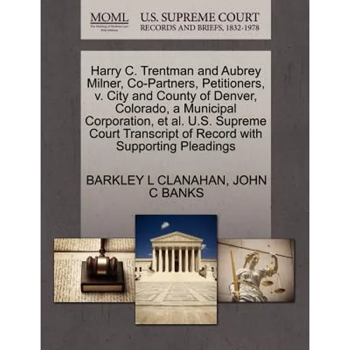 Harry C. Trentman and Aubrey Milner, Co-Partners, Petitioners, V. City and County of Denver, Colorado, a Municipal Corporation, Et Al. U.S. Supreme Co