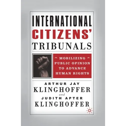 International Citizens' Tribunals: Mobilizing Public Opinion to Advance Human Rights