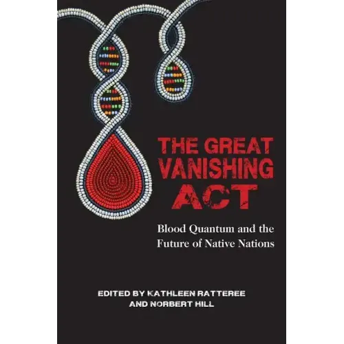 The Great Vanishing ACT: Blood Quantum and the Future of Native Nations