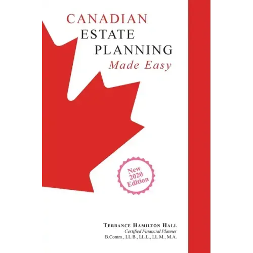 Canadian Estate Planning Made Easy: 2020 Edition