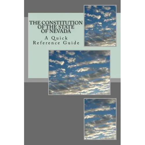 The Constitution of the State of Nevada: A Quick Reference Guide