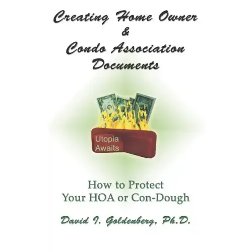 Creating Home Owner & Condo Association Documents: How to Protect Your Con-Dough