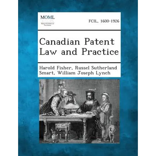 Canadian Patent Law and Practice
