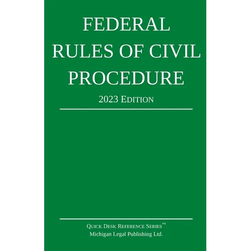 Federal Rules of Civil Procedure; 2023 Edition: With Statutory Supplement