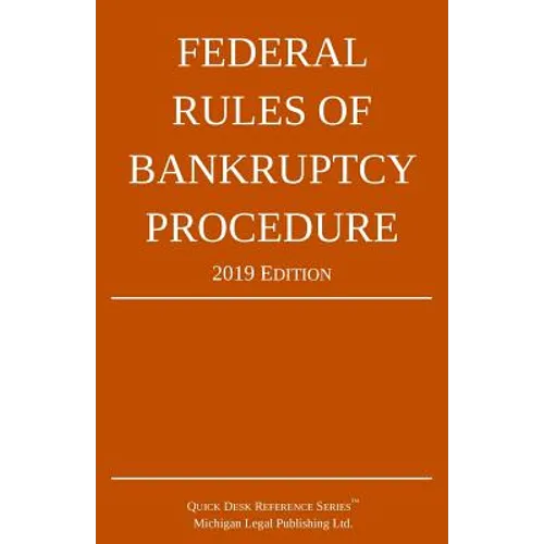 Federal Rules of Bankruptcy Procedure; 2019 Edition: With Statutory Supplement