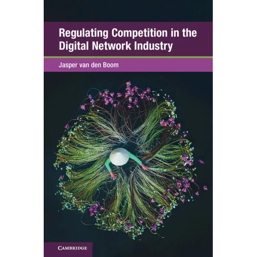 Regulating Competition in the Digital Network Industry
