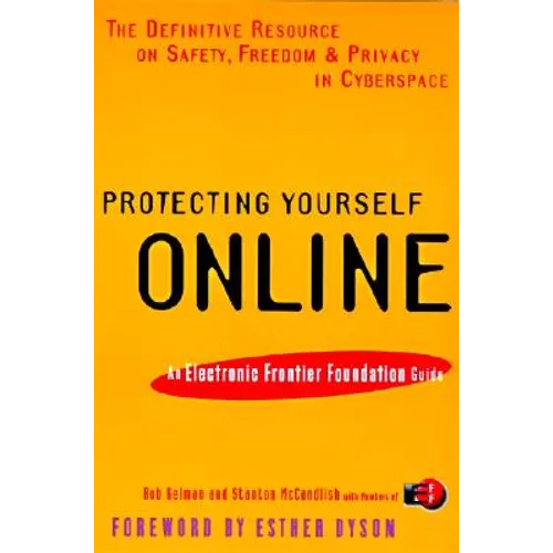 Protecting Yourself Online: An Electronic Frontier Foundation Guide