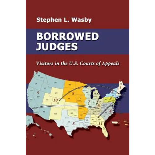 Borrowed Judges: Visitors in the U.S. Courts of Appeals