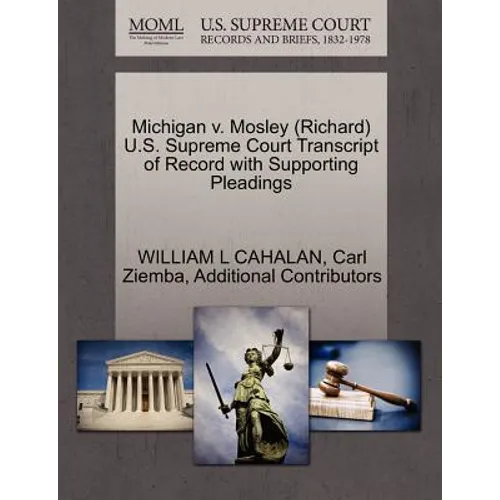 Michigan V. Mosley (Richard) U.S. Supreme Court Transcript of Record with Supporting Pleadings