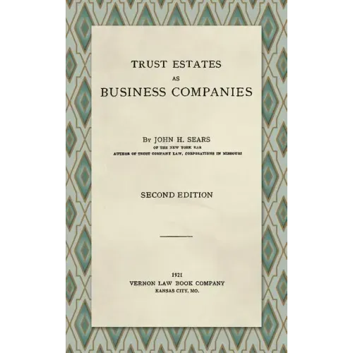 Trust Estates as Business Companies. Second Edition (1921)