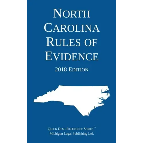 North Carolina Rules of Evidence; 2018 Edition
